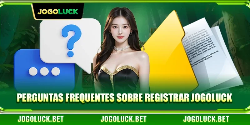 Perguntas Frequentes sobre Registrar JOGOLUCK