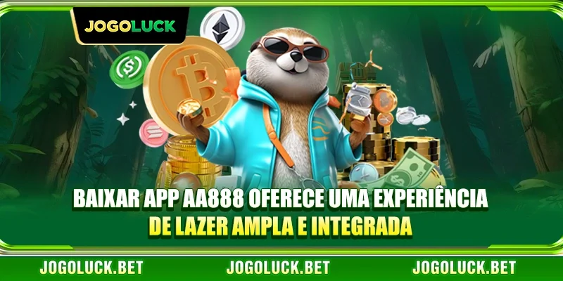 Baixar app AA888 oferece uma experiência de lazer ampla e integrada