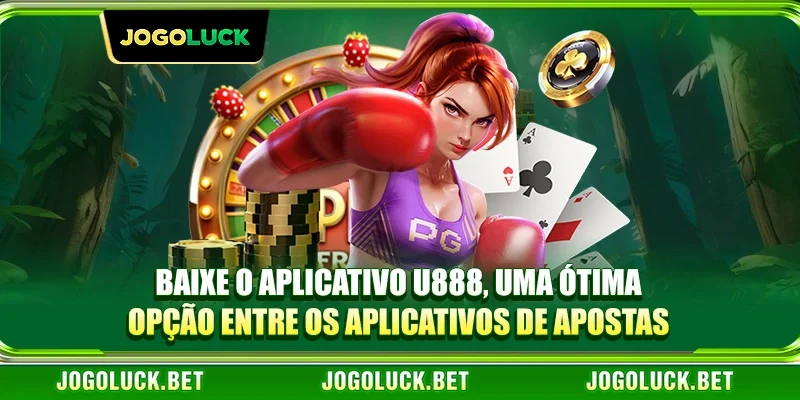 Baixe o aplicativo U888, uma ótima opção entre os aplicativos de apostas